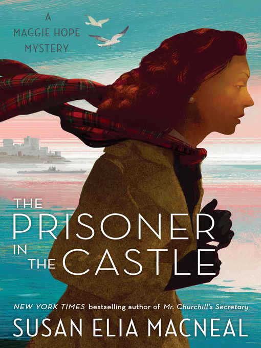 Title details for The Prisoner in the Castle by Susan Elia MacNeal - Available